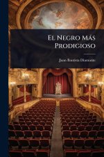 El Negro M?s Prodigioso