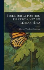 ?tude Sur La Position De Repos Chez Les L?(c)pidopt?res