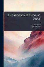 The Works Of Thomas Gray