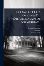 La Famille Et Les Origines Du V?(c)n?(c)rable Alain De Solminihac...