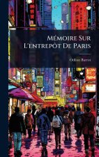 M?(c)moire Sur L'entrep?'t De Paris