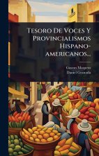 Tesoro De Voces Y Provincialismos Hispano-americanos...