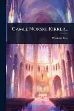 Gamle Norske Kirker...