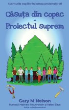 C?su?a din copac - Proiectul suprem
