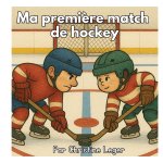Ma premi?re match de hockey