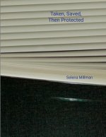 Taken, Saved, Then Protected