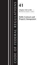 Code of Federal Regulations, Title 41 Public Contracts and Property Management 102-200, Revised as of July 1, 2023