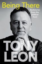 BEING THERE - Backstories from the Political Front
