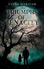 Triumphs of Tenacity