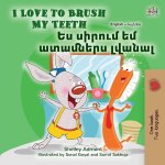 I Love to Brush My Teeth (English Armenian Bilingual Book for Kids)
