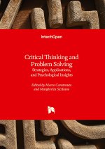 Critical Thinking and Problem Solving - Strategies, Applications, and Psychological Insights