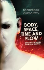 BODY, SPACE, TIME AND FLOW