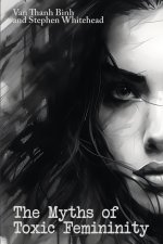 The Myths of Toxic Femininity