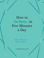 How to De-Stress in Five Minutes a Day