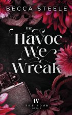 The Havoc We Wreak