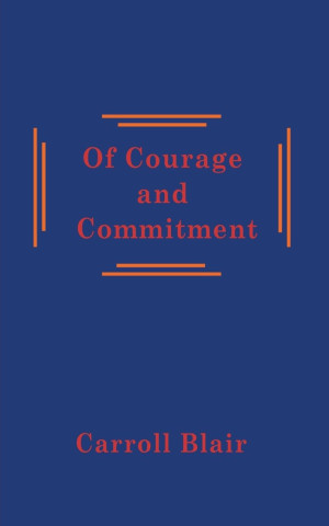 Of Courage and Commitment