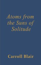 Atoms from the Suns of Solitude