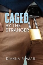 Caged By The Stranger
