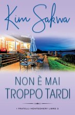 Non ? mai troppo tardi