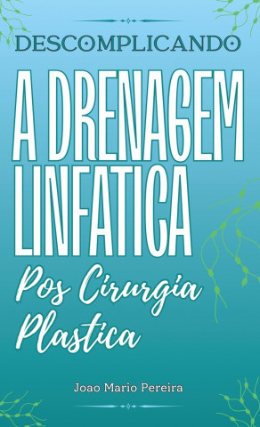 Descomplicando a Drenagem Linfatica