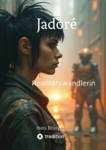 Jadoré  -  Realitätswandlerin