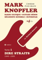 Mark Knopfler (tome 1, Dire Straits) - une fresque bouleversante de 548 pages, édition spécial française