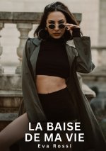 La baise de ma Vie