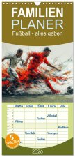 Familienplaner 2026 - Fußball - alles geben mit 5 Spalten (Wandkalender, 21 x 45 cm) CALVENDO