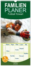 Familienplaner 2026 - Fußball Torwart mit 5 Spalten (Wandkalender, 21 x 45 cm) CALVENDO