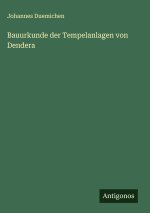 Bauurkunde der Tempelanlagen von Dendera