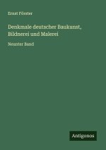 Denkmale deutscher Baukunst, Bildnerei und Malerei