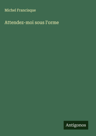 Attendez-moi sous l'orme