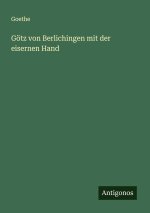 Götz von Berlichingen mit der eisernen Hand