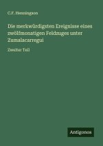 Die merkwürdigsten Ereignisse eines zwölfmonatigen Feldzuges unter Zumalacarregui