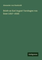Briefe an Karl August Varnhagen von Ense (1827-1858)
