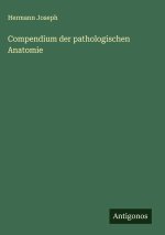 Compendium der pathologischen Anatomie