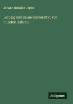 Leipzig und seine Universität vor hundert Jahren
