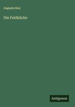 Die Feldküche