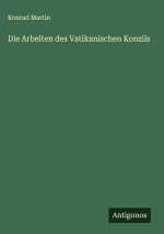 Die Arbeiten des Vatikanischen Konzils