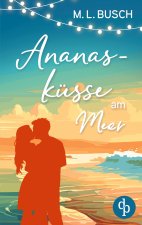 Ananasküsse am Meer | Grumpy x Sunshine Wholesome Liebesroman mit Happy End