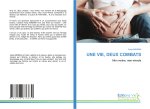 UNE VIE, DEUX COMBATS