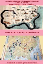 Guerra Civil Americana, 1861 A 1865, Volume Ii - Da Uni?o