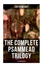 The Complete Psammead Trilogy (Illustrated Edition)