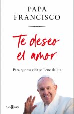 Te Deseo El Amor / I Wish You Love: So That Your Life Is Filled with Light
