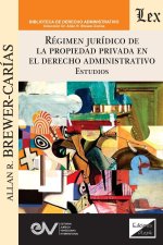 RÉGIMEN JURÍDICO DE LA PROPIEDAD PRIVADA EN EL DERECHO ADMINISTRATIVO. Estudios