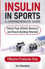 Insulin in Sports. A Comprehensive Guide