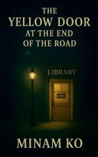 The Yellow Door at the End of the Road