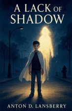 A Lack of Shadow