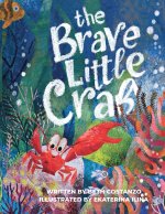 The Brave Little Crab - A Children's Book for Ages 4-10, Discover the Ocean Tale Teaching Kids that Whoever You Are, It's Okay to Be Different - Inclu