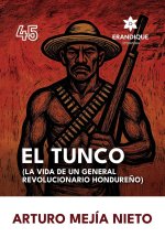 El Tunco (La vida de un general revolucionario hondure?o)